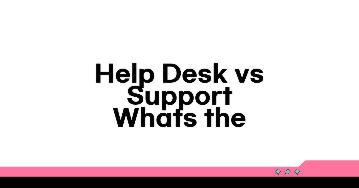 Help Desk와 Support, 차이점 비교